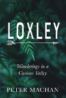 Loxley: Wanderings in a Curious Valley (Paperback)