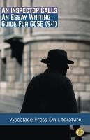 An Inspector Calls: Essay Writing Guide for GCSE (9-1) (Paperback)