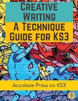 Creative Writing For KS3: A Technique Guide (Paperback)