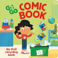 Go, Go, Comic Book: My first recycling book - Go Go Eco! (Board book)