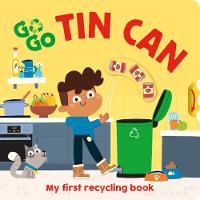 Go, Go, Tin Can: My first recycling book - Go Go Eco! (Board book)