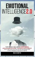 Emotional Intelligence 2.0: This Book Includes: Emotional Intelligence, How to Analyze People, Overthinking: Declutter Your Mind, Learn the Art of Speed Reading People and Understand Body Language (Hardback)