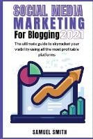 Social Media Marketing for Blogging 2021