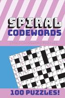 Spiral Codewords: 100 Coded Crossword Puzzles (Spiral bound)