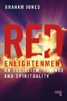 Red Enlightenment: On Socialism, Science and Spirituality (Paperback)