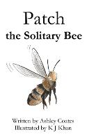 Patch the Solitary Bee (Paperback)