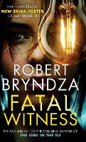 Fatal Witness: The unmissable new Erika Foster crime thriller! - Detective Erika Foster 7 (Hardback)