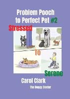 Problem Pooch: #2 Stressed to Serene - Doggy Doctor 7 (Paperback)