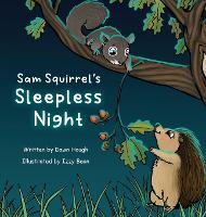 Sam Squirrel's Sleepless Night (Hardback)
