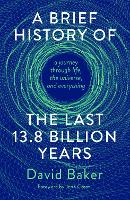 A Brief History of the Last 13.8 Billion Years