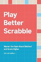 Play Better Scrabble: Master the Open Board Method and Score Higher (Paperback)