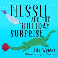 Nessie and the Holiday Surprise - Nessie's Untold Tales 2 (Paperback)