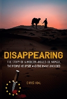 Disappearing: The Story of a Modern Would-Be Nomad, The People He Upset and the Many Who Died (Paperback)
