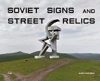 Soviet Signs & Street Relics (Hardback)