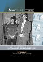 BRUCE LEE FOREVER: REG SMITH: MY FRIEND BRUCE LEE (Paperback)