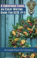 A Christmas Carol: Essay Writing Guide for GCSE (9-1) (Paperback)