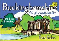 Buckinghamshire & East Berkshire: 40 Favourite Walks (Paperback)