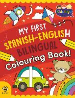 My First Spanish-English Bilingual Colouring Book - My First Colouring Book (Paperback)