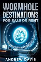 Wormhole Destinations for Sale or Rent (Paperback)