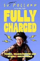 Su Pollard: Fully Charged