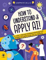 How to Understand and Apply AI: A Kids' Toolkit for Navigating the World of Artificial Intelligence - Learning Skills (Paperback)