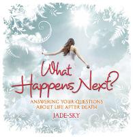 What Happens Next?: Answering Your Questions About Life After Death (Paperback)