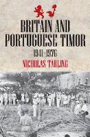 Britain & Portuguese Timor: 1941-1976 (Paperback)