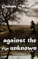 Against the Unknown (Paperback)
