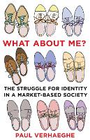 What about Me?: the struggle for identity in a market-based society (Paperback)
