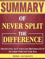 Summary of Never Split The Difference