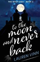 to the moon and never back - The Myst Saga 2 (Paperback)