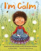 I'm Calm: A book to help kids overcome anxiety and stressful situations (Paperback)