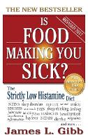 Is Food Making You Sick?: The Strictly Low Histamine Diet (Hardback)