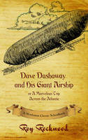 Dave Dashaway and His Giant Airship: A Workman Classic Schoolbook - Dave Dashaway 3 (Paperback)
