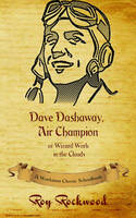 Dave Dashaway, Air Champion: A Workman Classic Schoolbook - Dave Dashaway 5 (Paperback)