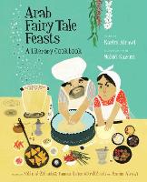 Arab Fairy Tale Feasts (Hardback)
