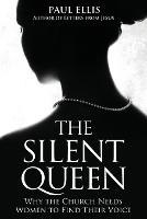 The Silent Queen: Why the Church Needs Women to Find their Voice (Paperback)