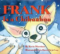 Frank Is a Chihuahua (Hardback)