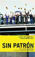 Sin Patron: Stories from Argentina's Worker-Run Factories (Paperback)