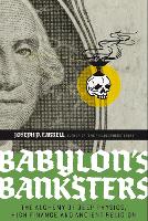 Babylon's Banksters: An Alchemy of Deep Physics, High Finance and Ancient Religion (Paperback)