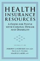 Health Insurance Resources: A Guide for People with Chronic Disease and Disability (Paperback)