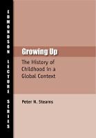 Growing Up: The History of Childhood in Global Context (Paperback)