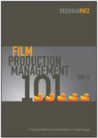 Film Production Management 101: Management and Coordination in a Digital Age (Paperback)