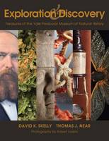 Exploration and Discovery: Treasures of the Yale Peabody Museum of Natural History (Paperback)