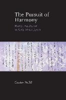 The Pursuit of Harmony: Poetry and Power in Early Heian Japan (Hardback)