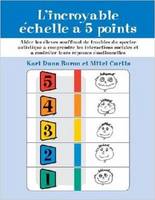 L'incroyable Echelle a 5 Points: Aider Les Eleves Souffrant De Troubles Du Spectre Autistique a Comprendre Les Interactions Sociales Et a Controler Leurs Reponses Emotionnelles (Paperback)