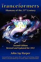 Tranceformers: Shamans of the 21st Century - Second Edition Revised and Updated for 2012 (Paperback)