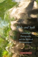 Hide and Seek: Camouflage, Photography, and the Media of Reconnaissance - Hide and Seek (Hardback)