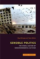 Sensible Politics: The Visual Culture of Nongovernmental Activism - Zone Books (Hardback)