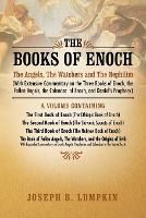 The Books of Enoch: The Angels, The Watchers and The Nephilim (With Extensive Commentary on the Three Books of Enoch, the Fallen Angels, the Calendar of Enoch, and Daniel's Prophecy) (Paperback)